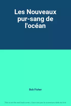 Couverture du produit · Les Nouveaux pur-sang de l'océan
