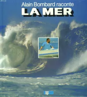 Couverture du produit · Alain bombard raconte la mer