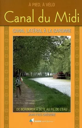Couverture du produit · Canal du Midi : A pied, à vélo de Bordeaux à Sète au fil de l'eau