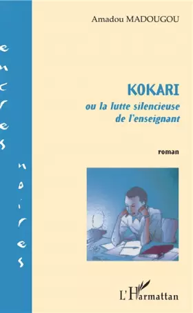Couverture du produit · KOKARI ou la lutte silencieuse de l'enseignant