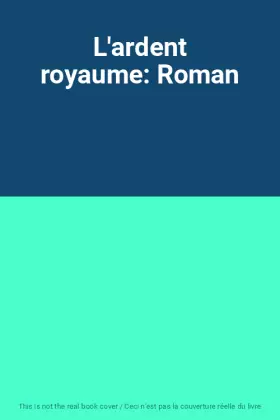 Couverture du produit · L'ardent royaume: Roman