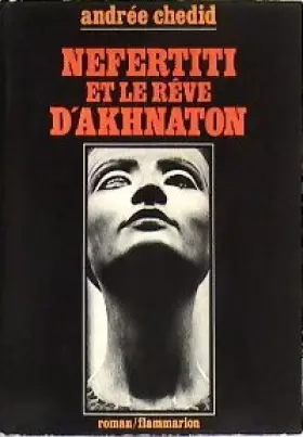 Couverture du produit · Nefertiti et le rêve d'Akhnaton : Les mémoires d'un scribe, roman
