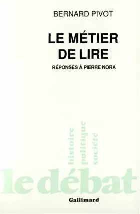 Couverture du produit · Le Métier de lire: Réponses à Pierre Nora