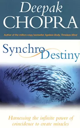 Couverture du produit · Synchrodestiny: Harnessing the Infinite Power of Coincidence to Create Miracles