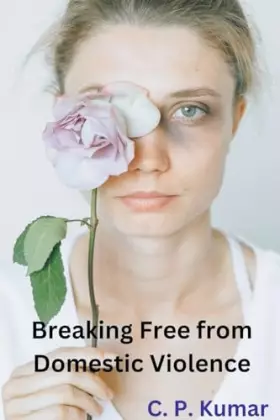 Couverture du produit · Breaking Free from Domestic Violence