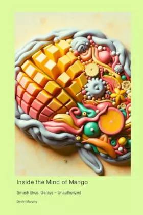 Couverture du produit · Inside the Mind of Mango: Smash Bros. Genius - Unauthorized