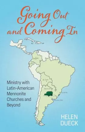 Couverture du produit · Going Out and Coming In: Ministry with Latin-American Mennonite Churches and Beyond