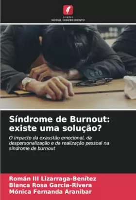 Couverture du produit · Síndrome de Burnout: existe uma solução?: O impacto da exaustão emocional, da despersonalização e da realização pessoal na sínd