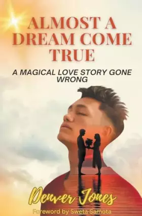 Couverture du produit · Almost A Dream Come True A Magical Love Story Gone Wrong
