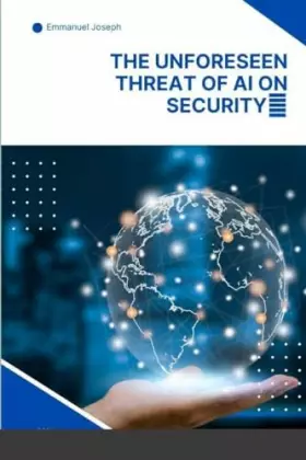 Couverture du produit · The Unforeseen Threat of AI on Security