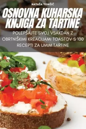 Couverture du produit · Osnovna Kuharska Knjiga Za Tartine (Slovene Edition)