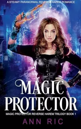 Couverture du produit · Magic Protector - A Steamy Paranormal Reverse Harem Romance (Magic Protector Reverse Harem Trilogy)