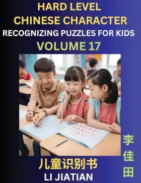 Couverture du produit · Chinese Characters Recognition (Volume 17) -Hard Level, Brain Game Puzzles for Kids, Mandarin Learning Activities for Kindergar