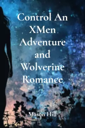 Couverture du produit · Control An XMen Adventure and Wolverine Romance