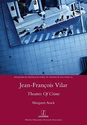 Couverture du produit · Jean-François Vilar: Theatres Of Crime (Research Monographs in French Studies)