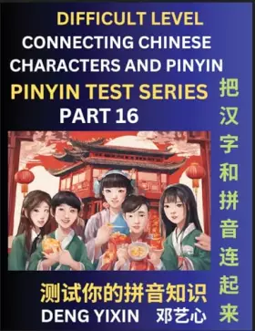 Couverture du produit · Joining Chinese Characters & Pinyin (Part 16): Test Series for Beginners, Difficult Level Mind Games, Easy Level, Learn Simplif