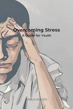 Couverture du produit · Overcoming Stress - A Guide for Youth