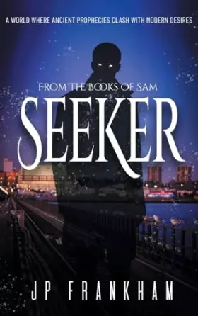 Couverture du produit · Seeker: A World Where Ancient Prophecies Clash with Modern Desires (The Books of Sam)