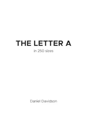 Couverture du produit · The Letter A in 250 Sizes (Letters in Sizes)