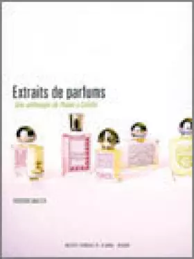 Couverture du produit · Extraits de parfums : Une anthologie de Platon à Colette