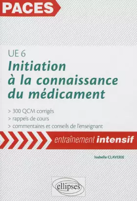 Couverture du produit · UE6 Initiation à la Connaissance du Médicament 300 QCM Corrigés Entraînement Intentsif