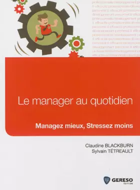 Couverture du produit · Le manager au quotidien. Managez mieux, stressez moins.