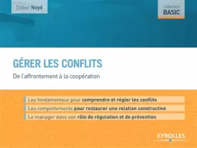 Couverture du produit · Gérer les conflits: De l'affrontement à la coopération.