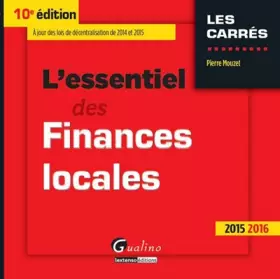 Couverture du produit · L'Essentiel des Finances locales 2015-2016, 10ème Ed.