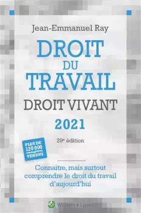 Couverture du produit · Droit du travail droit vivant 2021: Connaitre, mais surtout comprendre le droit du travail d'aujourd'hui