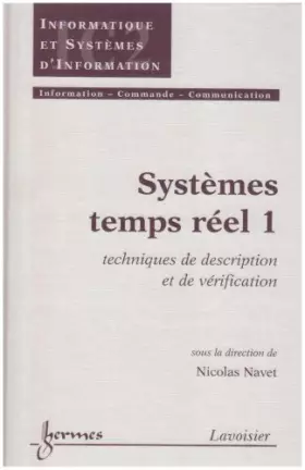 Couverture du produit · Systèmes temps réel 1: Techniques de description et de vérification (Traité IC2, série Informatique et systèmes d'information)