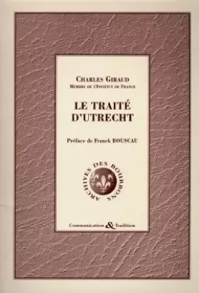 Couverture du produit · Le traité d'Utrecht: Publié en 1847