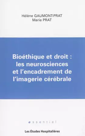 Couverture du produit · Bioéthique et droit : les neurosciences et l'encadrement de l'imagerie cérébrale