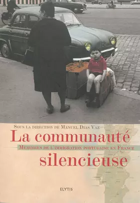 Couverture du produit · La communauté silencieuse : Histoire de l'immigration portugaise en France
