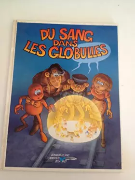 Couverture du produit · Du Sang dans les Globulles [Relié] Collectif
