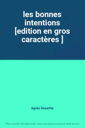 Couverture du produit · les bonnes intentions [edition en gros caractères ]