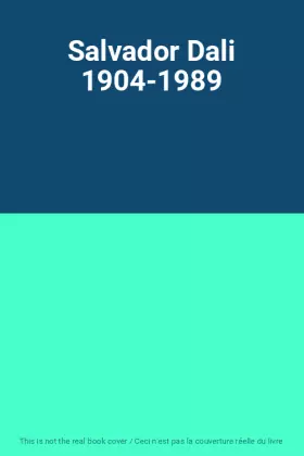 Couverture du produit · Salvador Dali 1904-1989