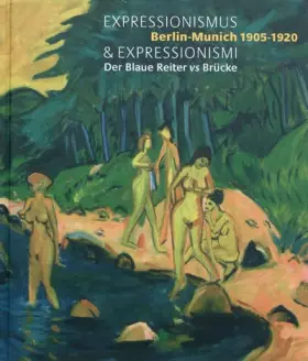 Couverture du produit · Expressionismus & Expressionismi: Berlin-Munich 1905-1920 - Der Blaue Reiter vs Brücke