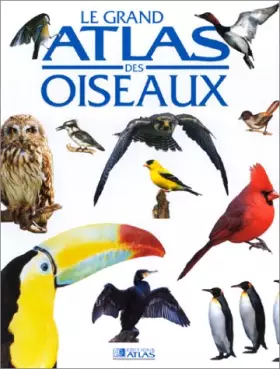 Couverture du produit · Le grand atlas des oiseaux