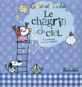 Couverture du produit · Gaufrette et Lulu : Le chagrin du ciel
