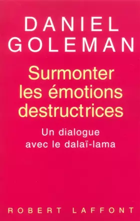 Couverture du produit · Surmonter les émotions destructrices : Un dialogue avec le Dalaï Lama
