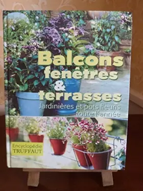 Couverture du produit · Balcons, fenêtres et terrasses : Encyclopédie Truffaut