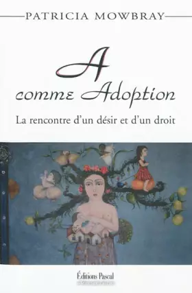 Couverture du produit · A comme Adoption: La rencontre d'un désir et d'un droit
