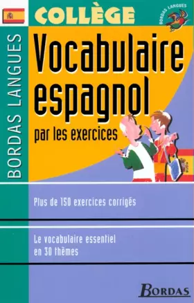 Couverture du produit · Bordas langues : Vocabulaire espagnol par les exercices, collège