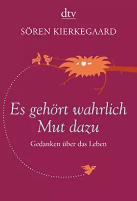 Couverture du produit · Es gehört wahrlich Mut dazu: Gedanken über das Leben (dtv Klassik)