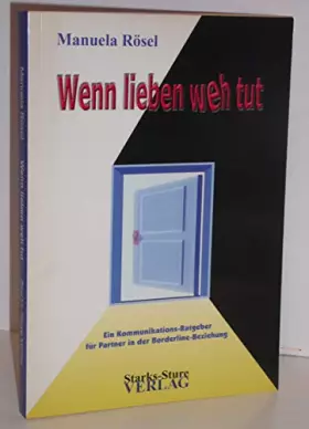 Couverture du produit · Wenn lieben weh tut - Ein Kommunikationsratgeber für Partner in der Borderline-Beziehung