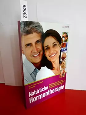 Couverture du produit · Natürliche Hormontherapie: Alles Wissenswerte über Hormone, die ihre Gesundheit nebenwirkungsfrei ins Gleichgewicht bringen kön