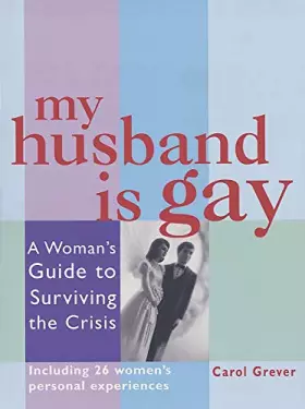 Couverture du produit · My Husband Is Gay: A Woman's Guide to Surviving the Crisis