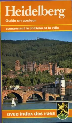 Couverture du produit · Heidelberg - guide en couleur concernant le château et la ville avec index des rues