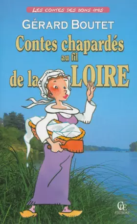 Couverture du produit · Contes chapardés au fil de la Loire - fabliaux pêchés au gré de l'eau et des saisons