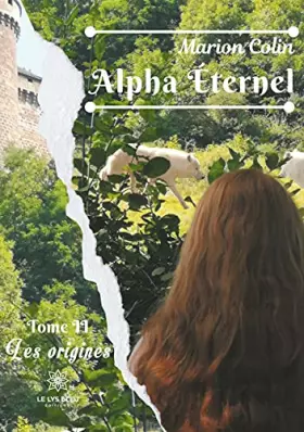Couverture du produit · Alpha Éternel: Tome II - Les origines